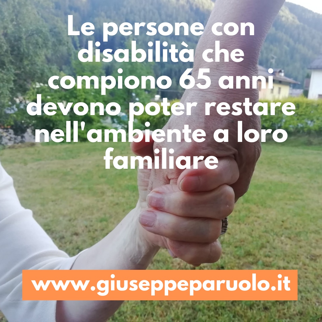 Le persone con disabilità che compiono 65 anni devono poter restare nell’ambiente a loro familiare